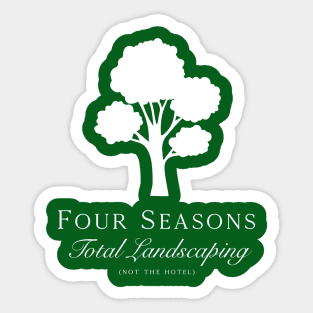 Four Seasons Total Landscaping (Not The Hotel) Sticker